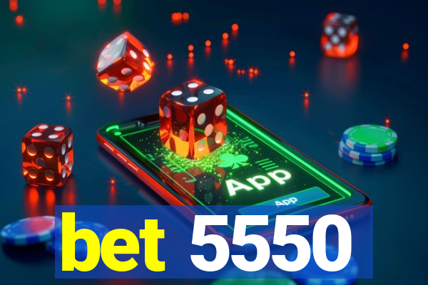 bet 5550